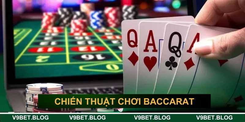 Chiến thuật chơi Baccarat cực đỉnh