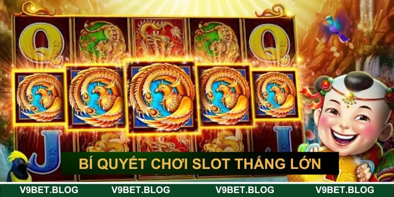 Bí quyết chơi game slot thắng chắc