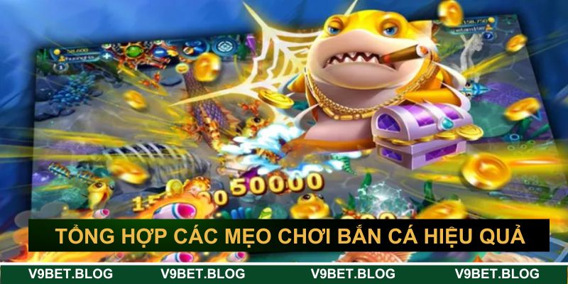 Tổng hợp các mẹo cược bắn cá hiệu quả&nbsp;