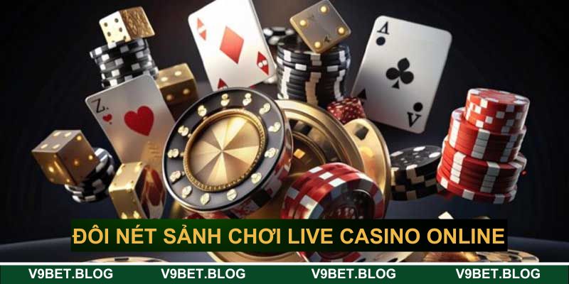 Đôi nét về sảnh chơi live casino online V9BET