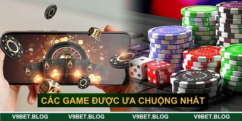 Các game được ưa chuộng nhất