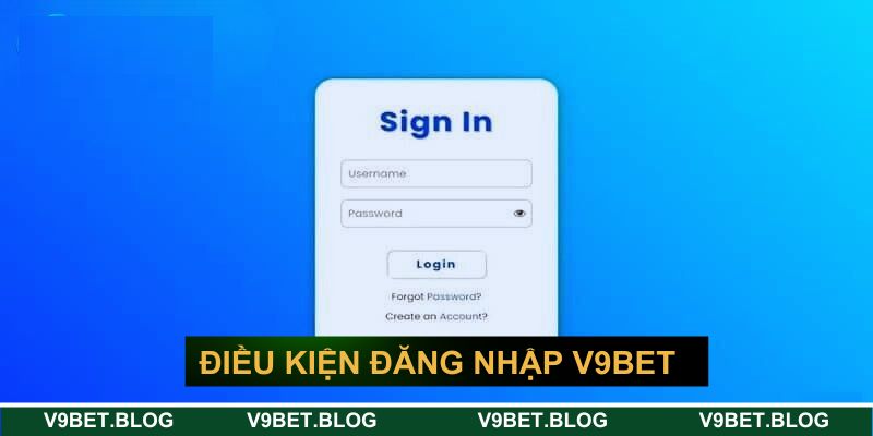 Điều kiện để đăng nhập tại V9BET cho khách hàng
