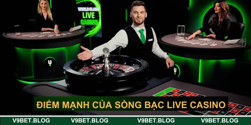 Những điểm mạnh của sòng bạc live casino uy tín
