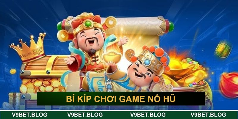 Bí kíp chơi game nổ hũ