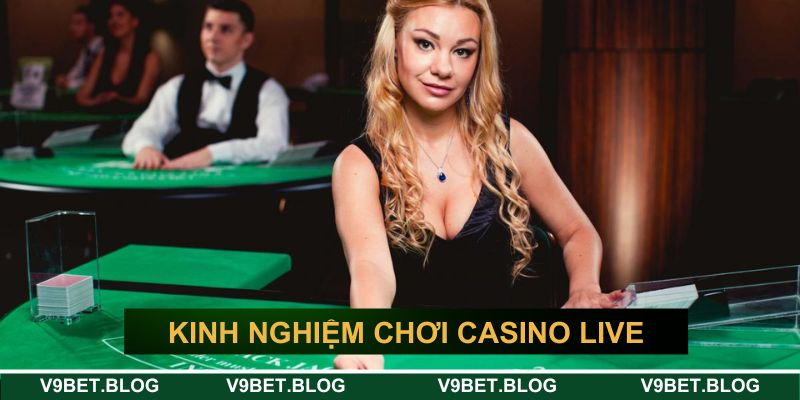 Kinh nghiệm chơi Casino Live dễ thắng&nbsp;