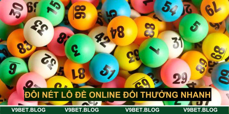 Đôi nét về lô đề online đổi thưởng nhanh V9BET