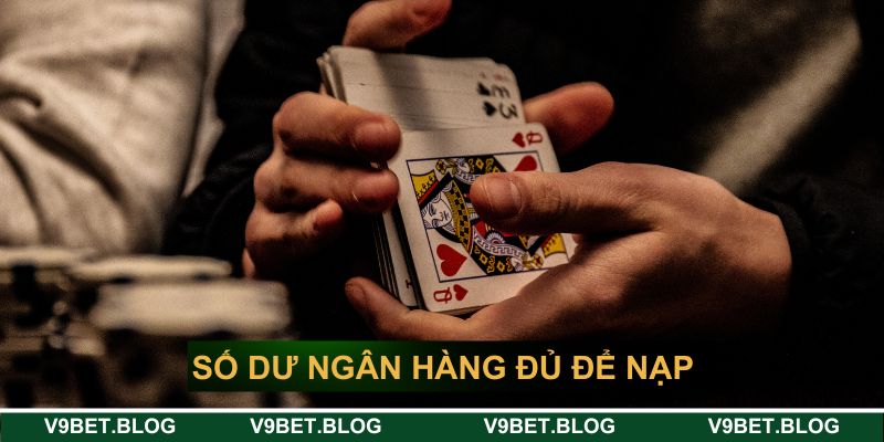 Số dư tại ngân hàng đủ để nạp tiền