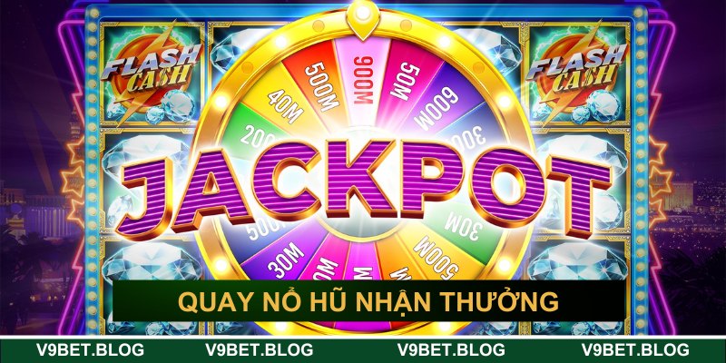 Quay nổ hũ nhận thưởng
