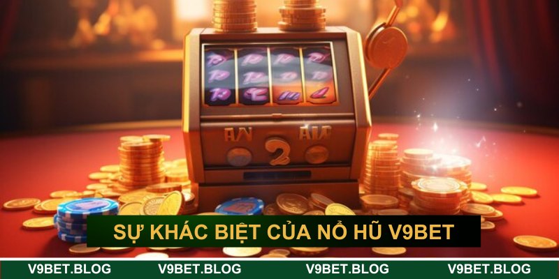 Sự khác biệt của slot game tại nhà cái V9bet