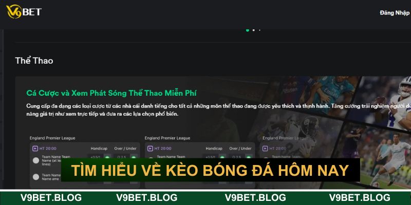 Giới&nbsp; thiệu về kèo bóng đá hôm nay tại V9bet