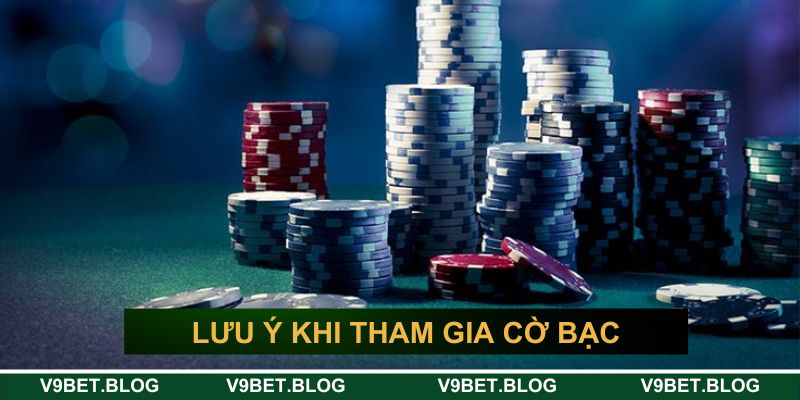 Những việc cần lưu ý khi tham gia cờ bạc trực tuyến